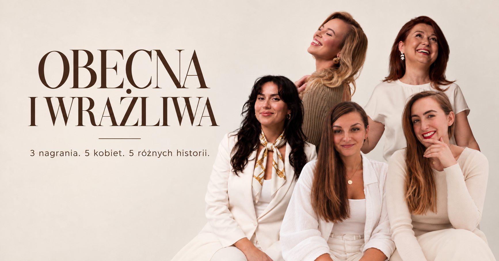 Obecna i Wrażliwa — 3 nagrania, 5 kobiet, 5 różnych historii